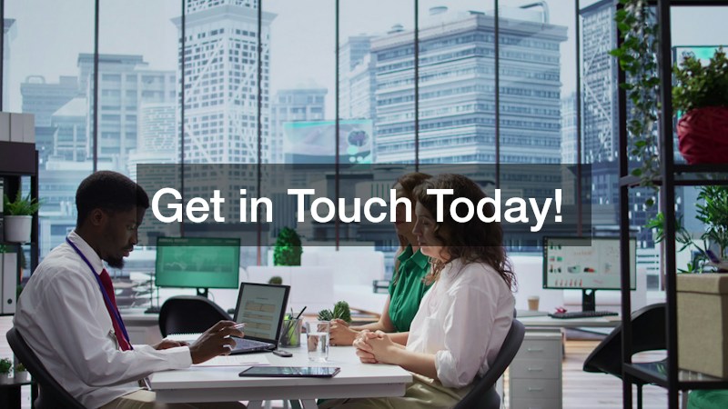 Get in Touch Today!