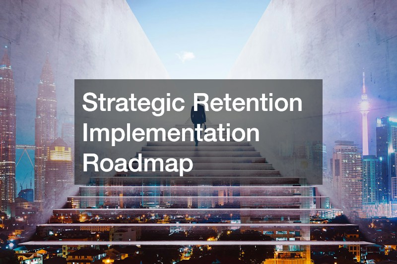Strategic Retention Implementation Roadmap