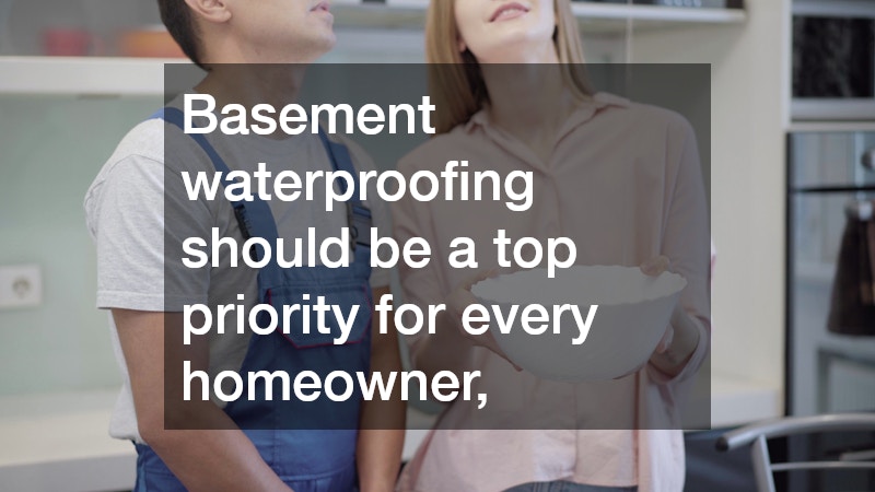 Basement waterproofing should be a top priority for every homeowner,
