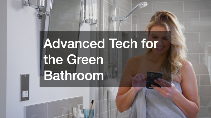 Advanced Tech for the Green Bathroom