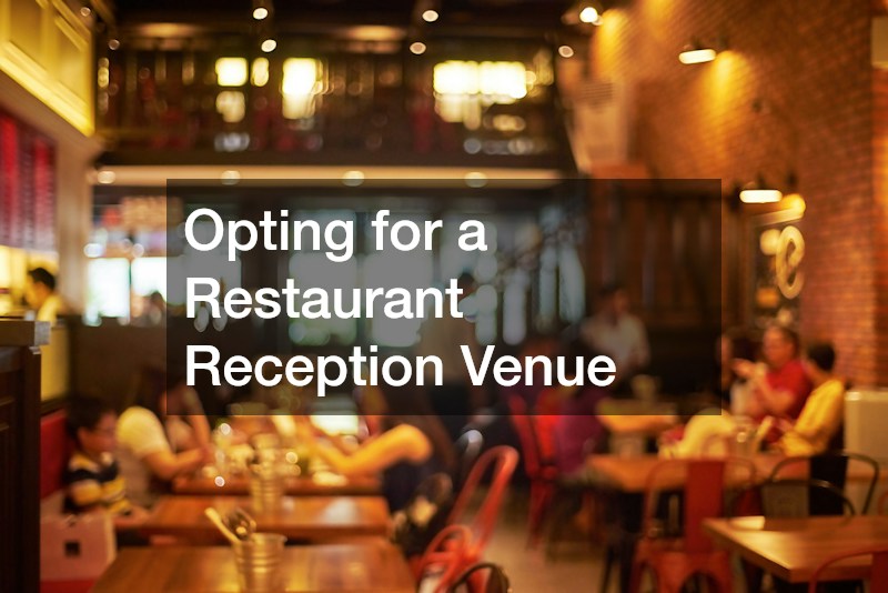 Opting for a Restaurant Reception Venue