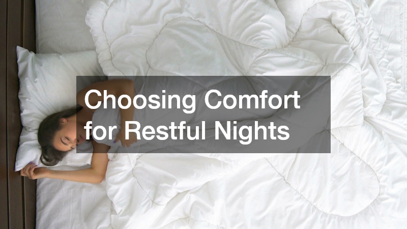 Choosing Comfort for Restful Nights