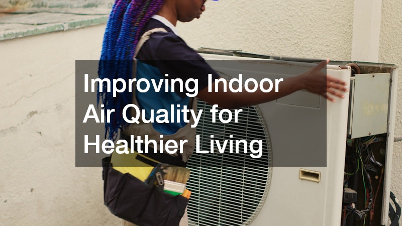 Improving Indoor Air Quality for Healthier Living