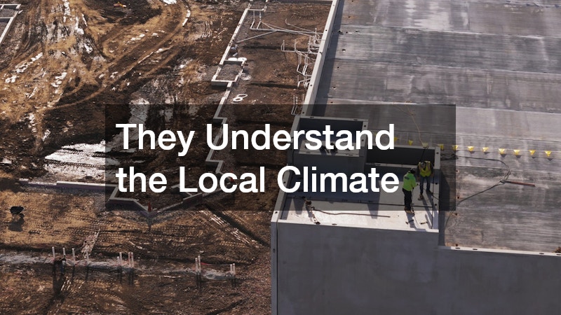 They Understand the Local Climate