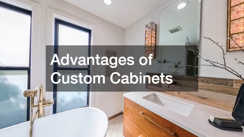 Advantages of Custom Cabinets
