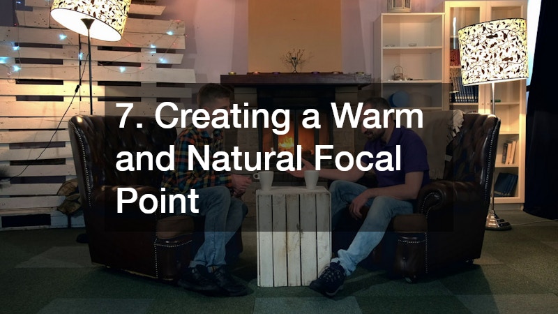 7. Creating a Warm and Natural Focal Point