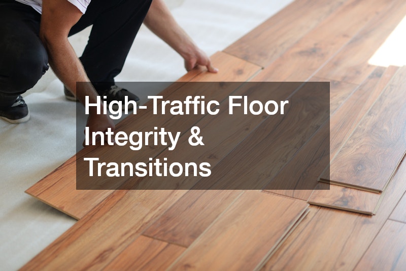 High-Traffic Floor Integrity & Transitions