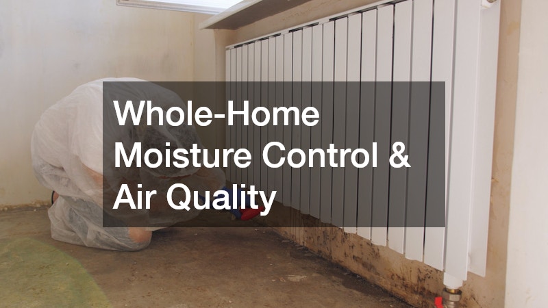 Whole-Home Moisture Control & Air Quality