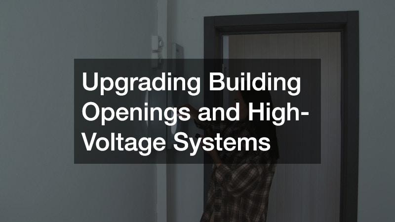 Upgrading Building Openings and High-Voltage Systems