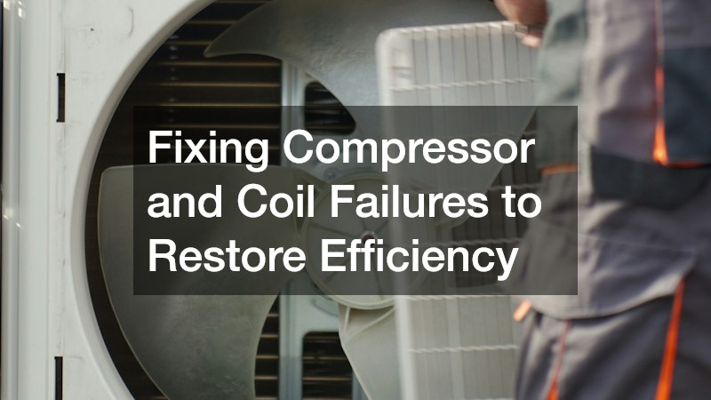 Fixing Compressor and Coil Failures to Restore Efficiency