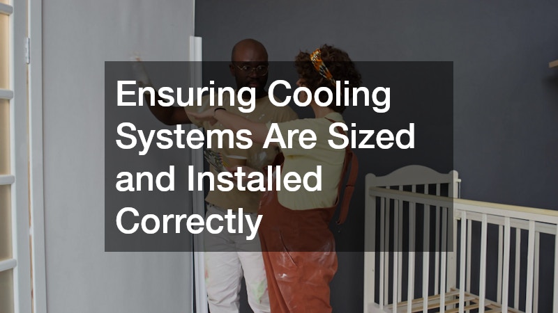Ensuring Cooling Systems Are Sized and Installed Correctly