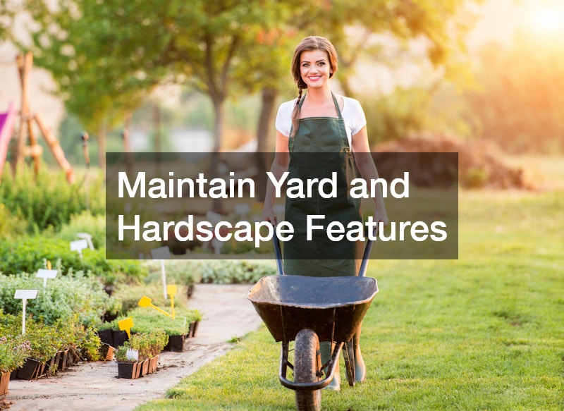 Maintain Yard and Hardscape Features