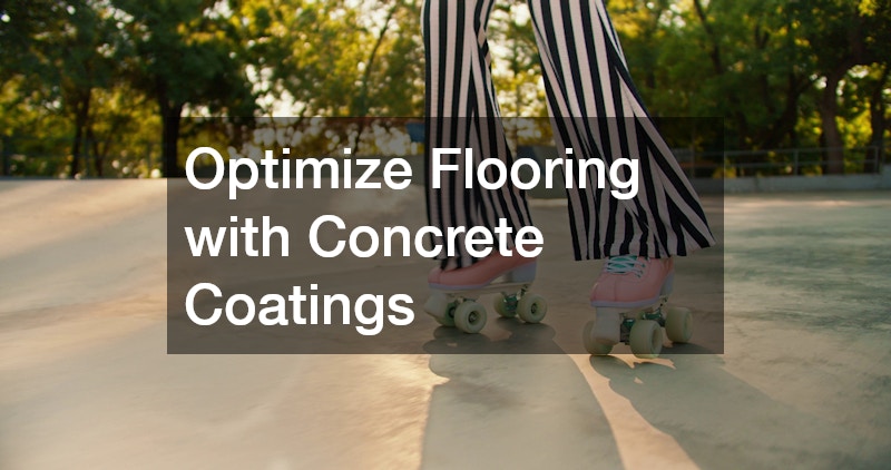 Optimize Flooring with Concrete Coatings