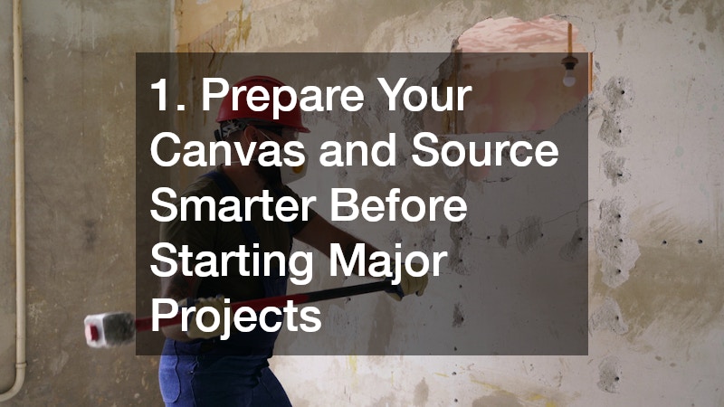 1. Prepare Your Canvas and Source Smarter Before Starting Major Projects