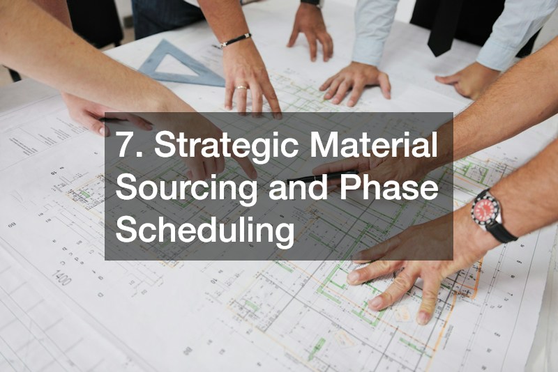 7. Strategic Material Sourcing and Phase Scheduling