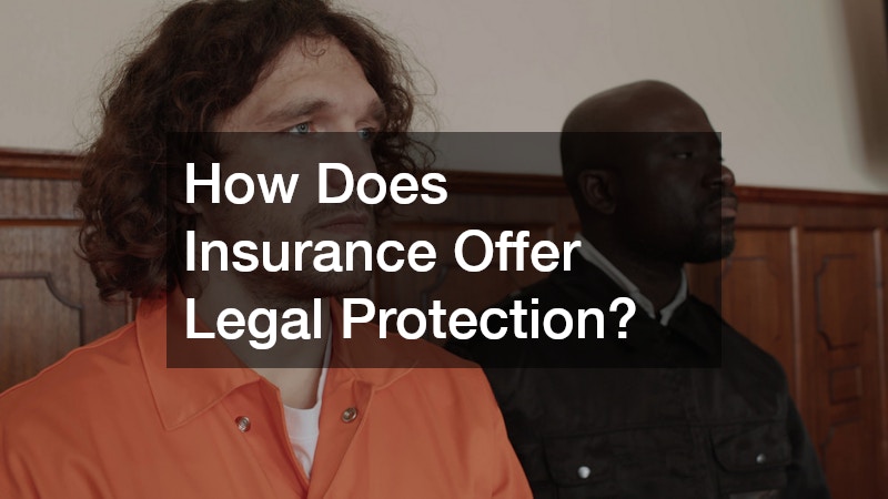 How Does Insurance Offer Legal Protection?