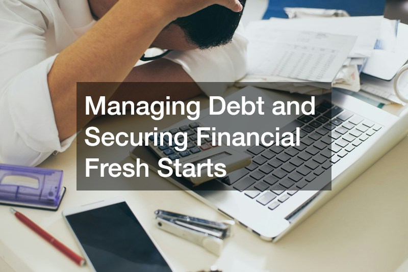 Managing Debt and Securing Financial Fresh Starts