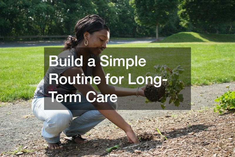 Build a Simple Routine for Long-Term Care