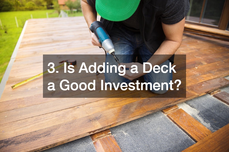 3. Is Adding a Deck a Good Investment?