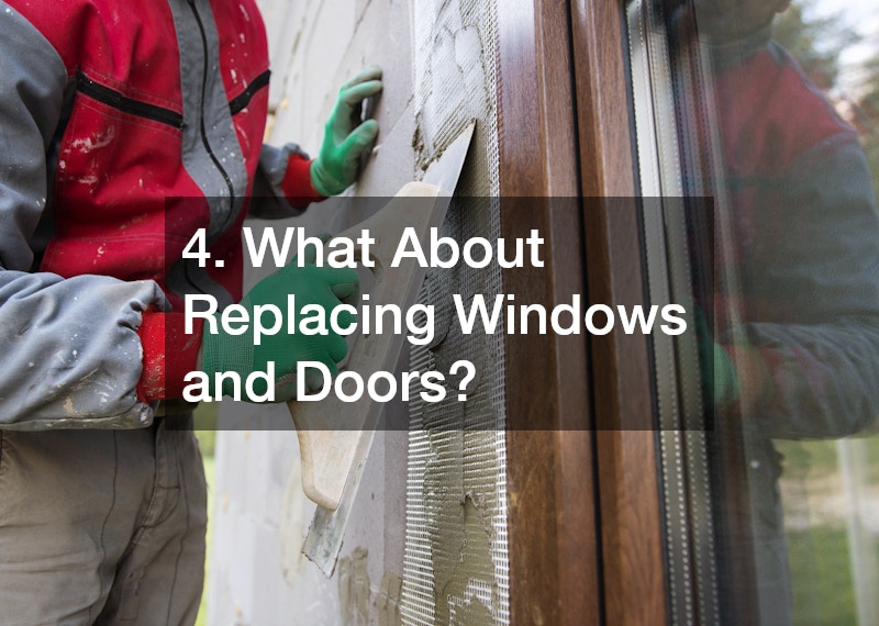 4. What About Replacing Windows and Doors?