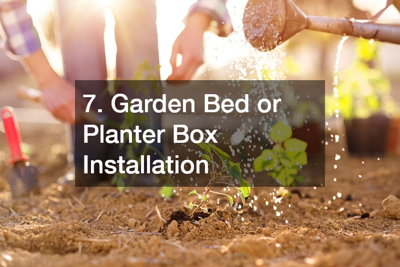 7. Garden Bed or Planter Box Installation
