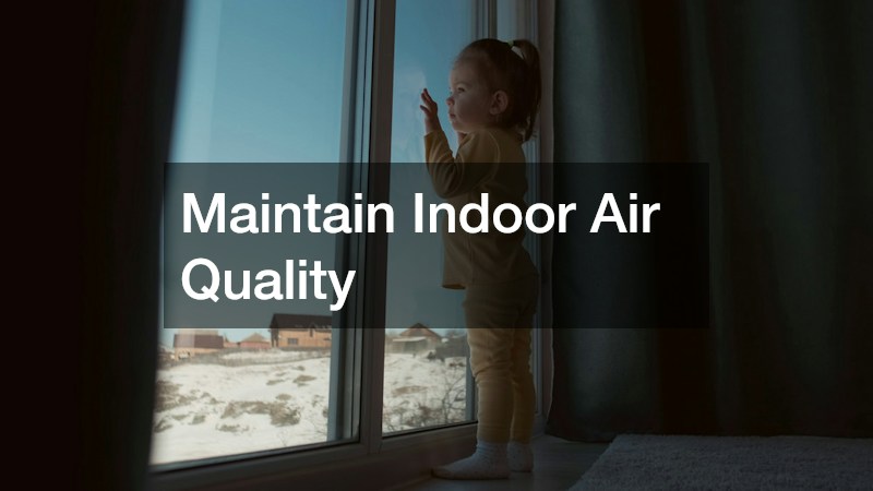 Maintain Indoor Air Quality