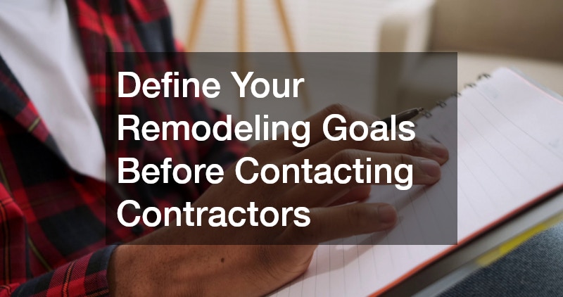 Define Your Remodeling Goals Before Contacting Contractors