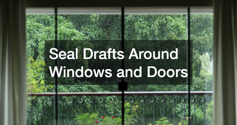 Seal Drafts Around Windows and Doors