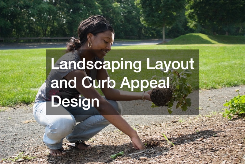 Landscaping Layout and Curb Appeal Design