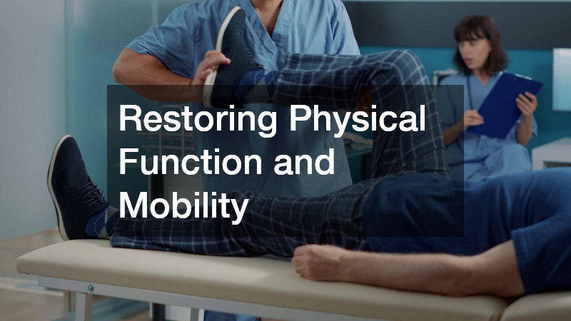 Restoring Physical Function and Mobility