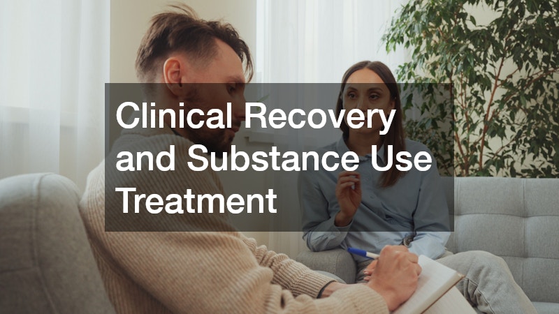 Clinical Recovery and Substance Use Treatment