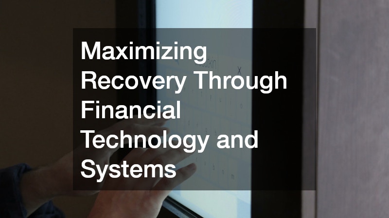 Maximizing Recovery Through Financial Technology and Systems