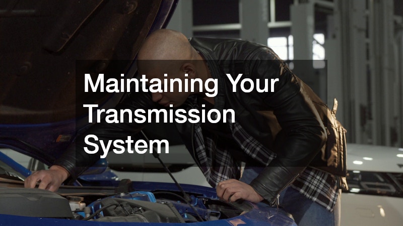 Maintaining Your Transmission System