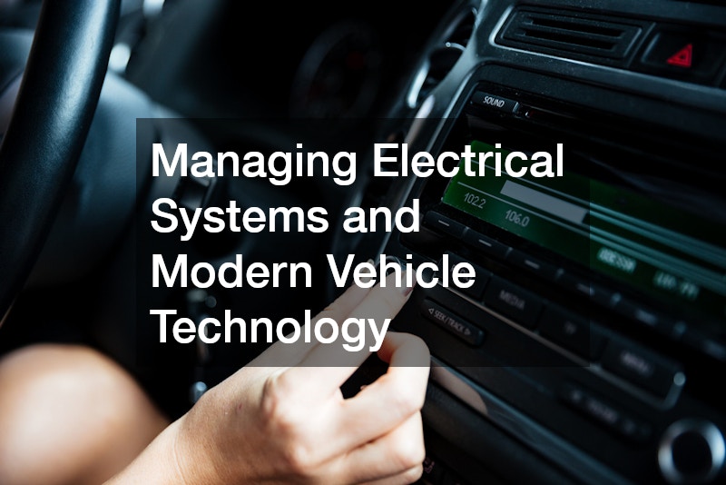 Managing Electrical Systems and Modern Vehicle Technology