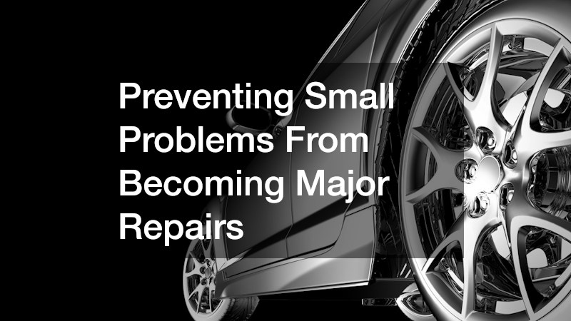 Preventing Small Problems From Becoming Major Repairs