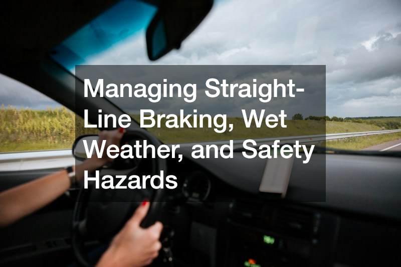 Managing Straight-Line Braking, Wet Weather, and Safety Hazards