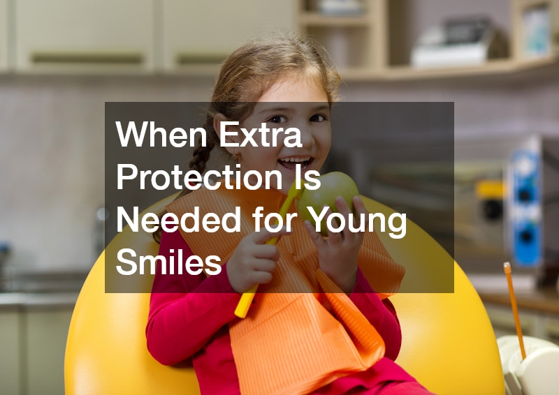 When Extra Protection Is Needed for Young Smiles