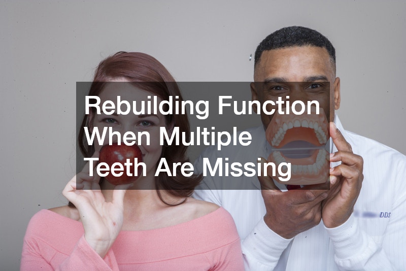 Rebuilding Function When Multiple Teeth Are Missing