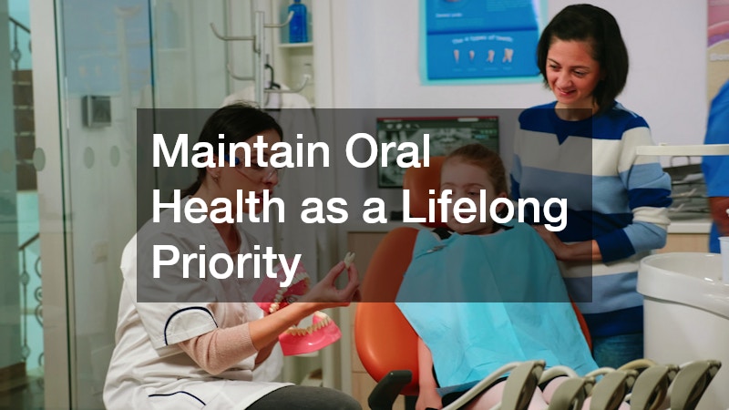 Maintain Oral Health as a Lifelong Priority