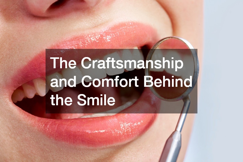 The Craftsmanship and Comfort Behind the Smile