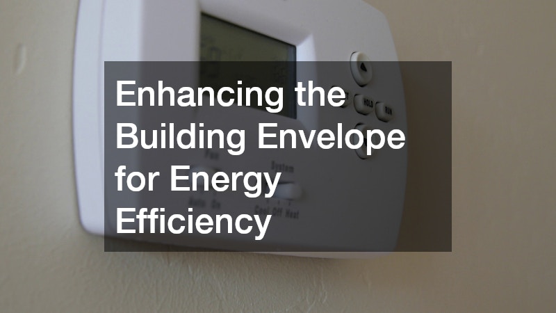 Enhancing the Building Envelope for Energy Efficiency