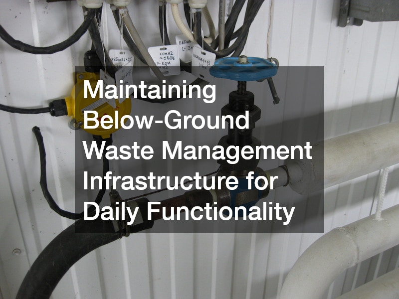 Maintaining Below-Ground Waste Management Infrastructure for Daily Functionality