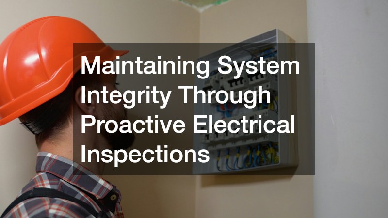Maintaining System Integrity Through Proactive Electrical Inspections