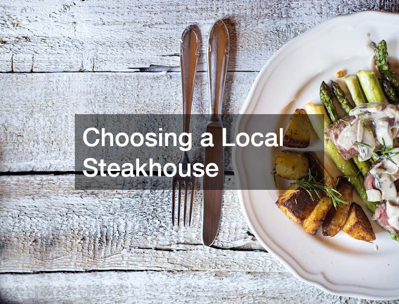 Choosing a Local Steakhouse