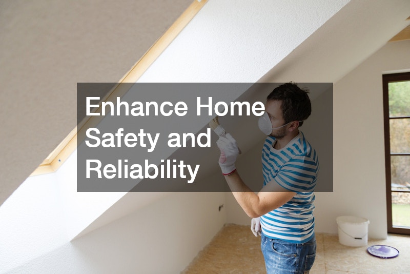 Enhance Home Safety and Reliability
