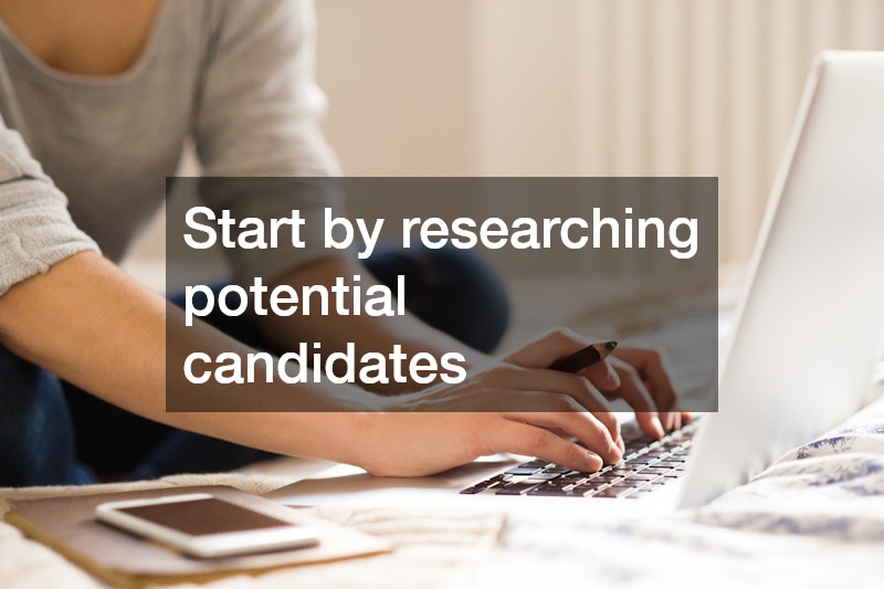 Start by researching potential candidates
