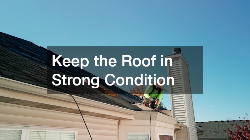 Keep the Roof in Strong Condition