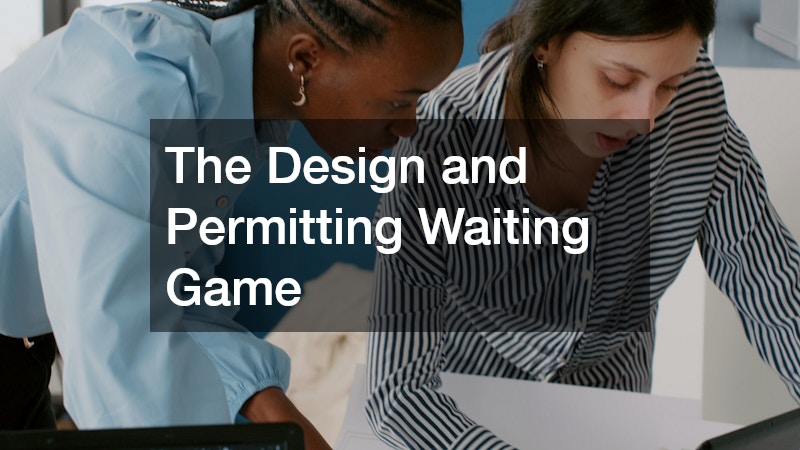 The Design and Permitting Waiting Game