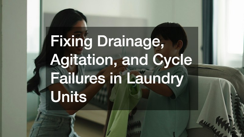 Fixing Drainage, Agitation, and Cycle Failures in Laundry Units