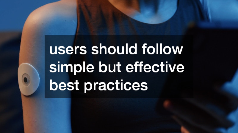 users should follow simple but effective best practices